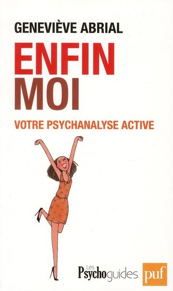 Enfin moi, votre psychanalyse active, Geneviève Abrial